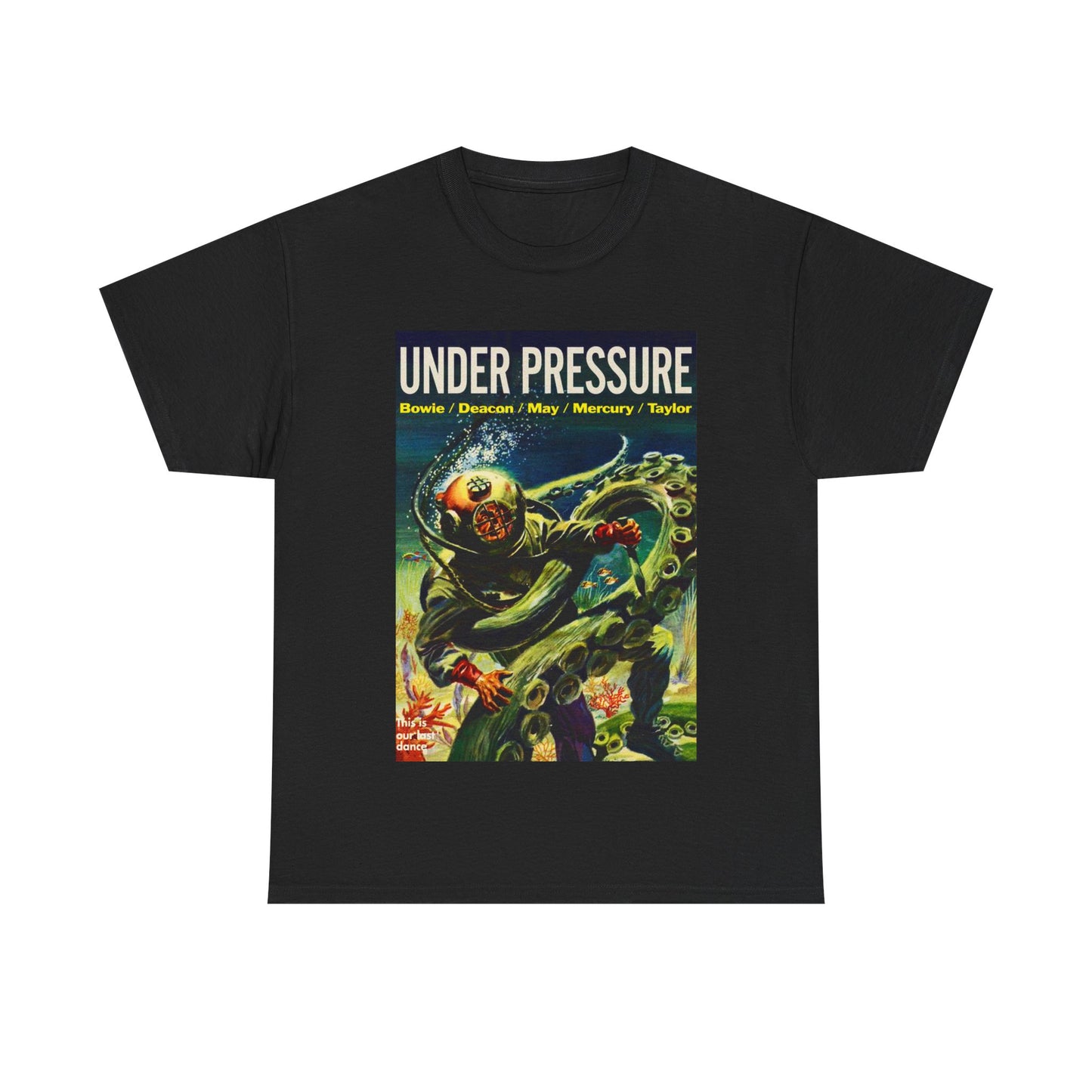 Under Pressure T-shirt