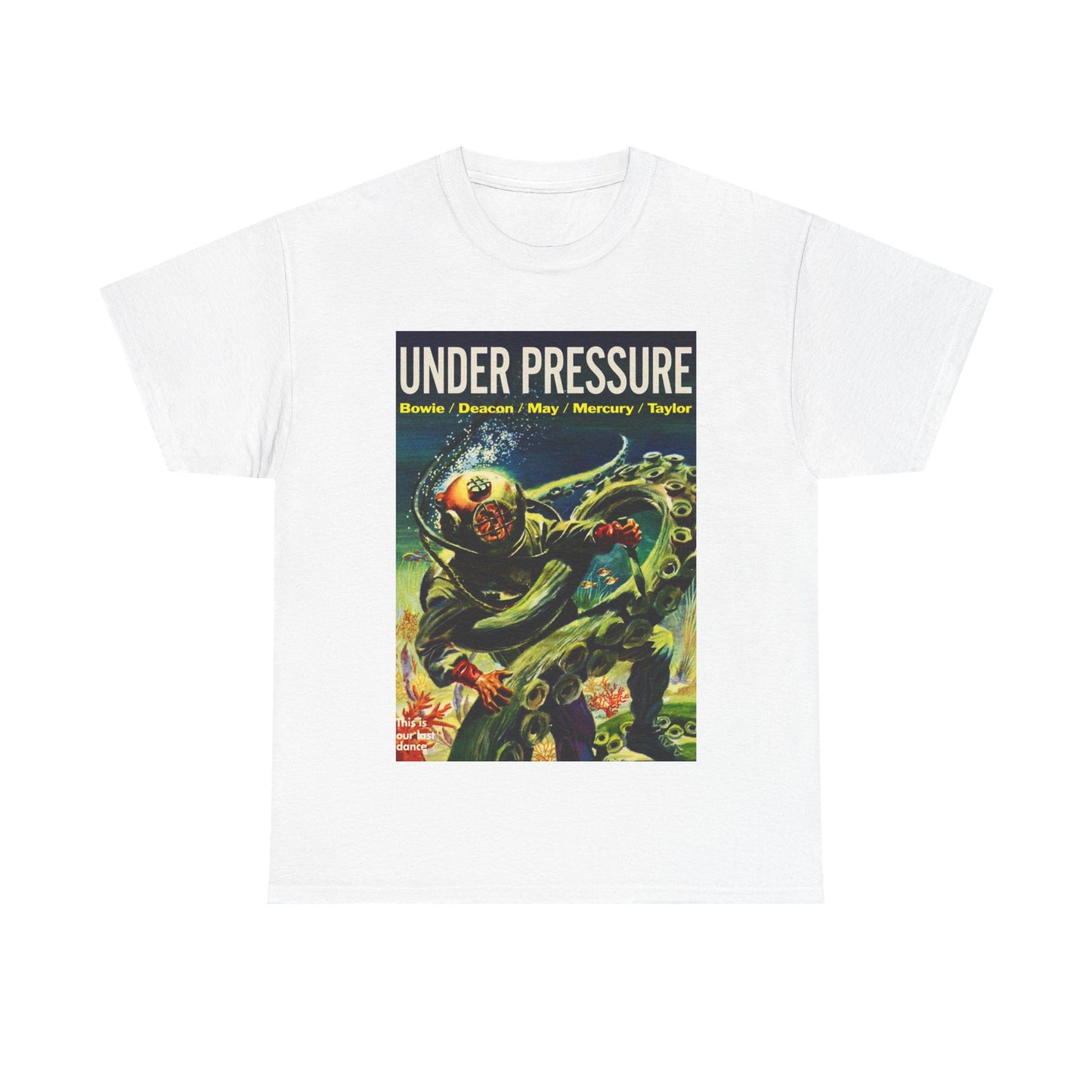 Under Pressure T-shirt