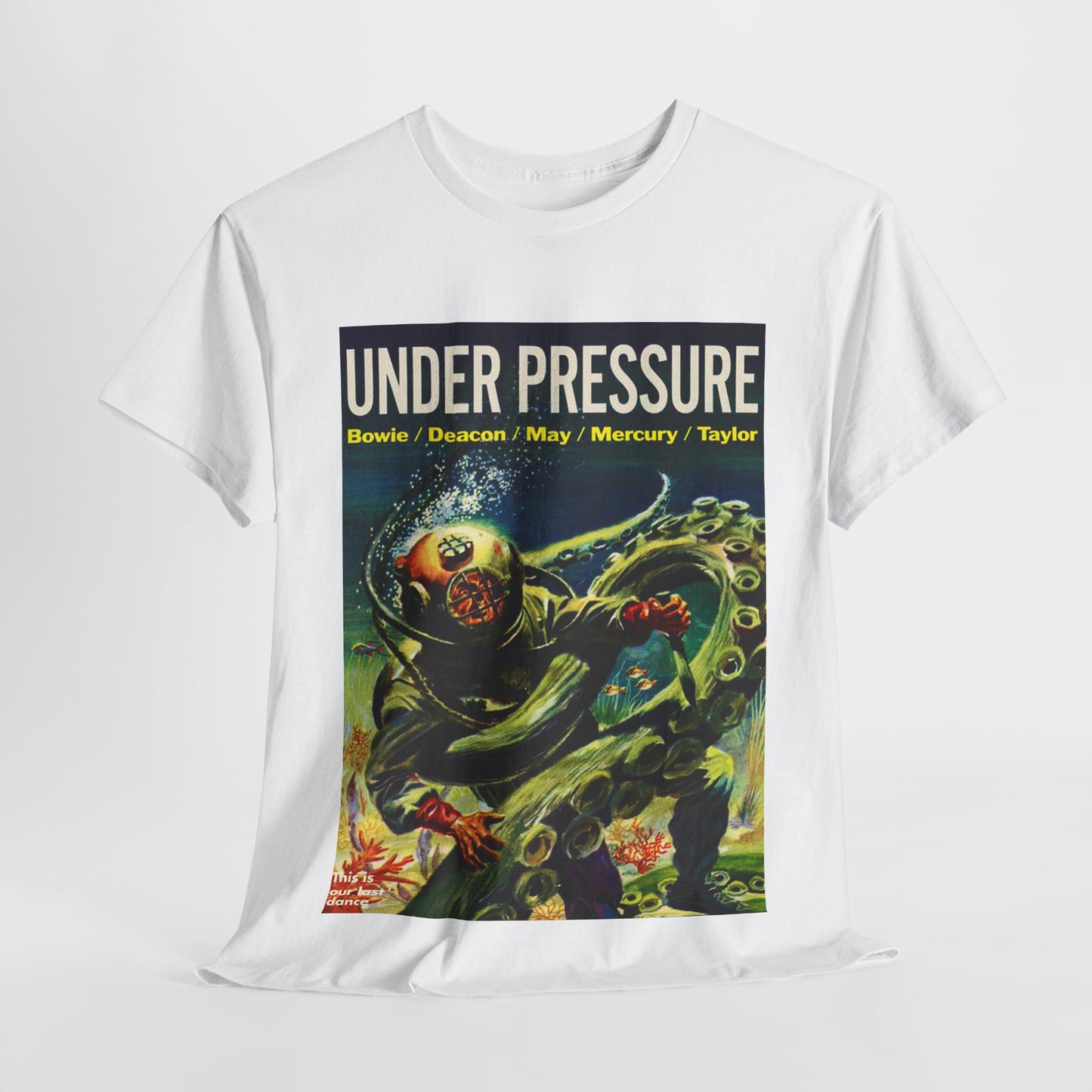 Under Pressure T-shirt