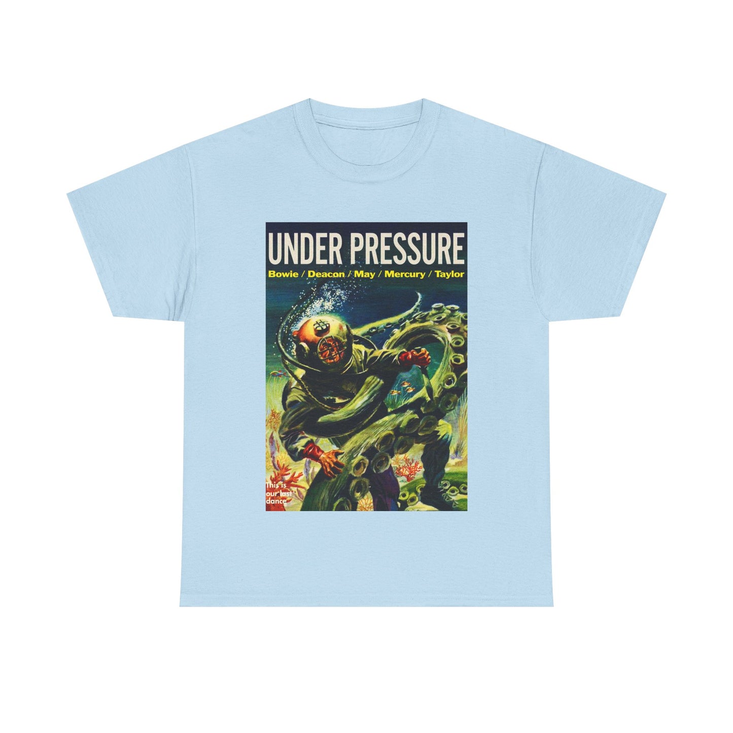 Under Pressure T-shirt