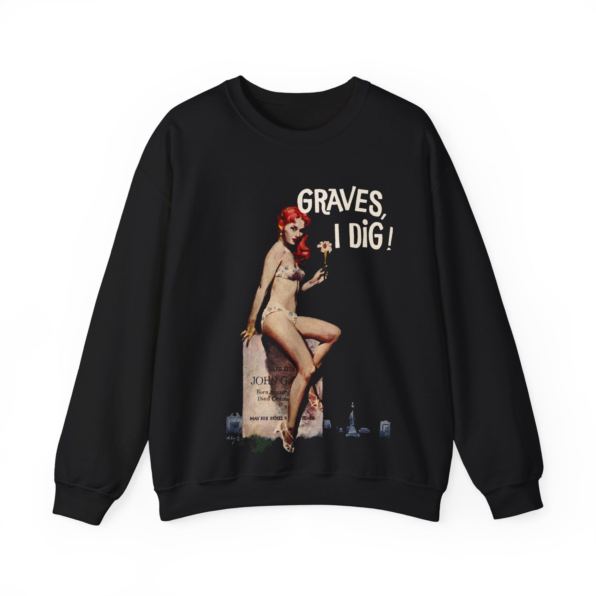 Graves I Dig Sweatshirt - Retro Au Go Go