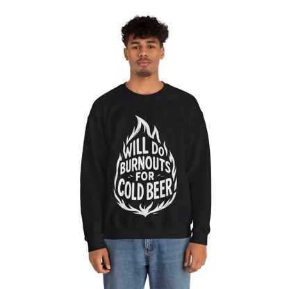 Will Do Burnouts For Cold Beer Sweatshirt - Retro Au Go Go
