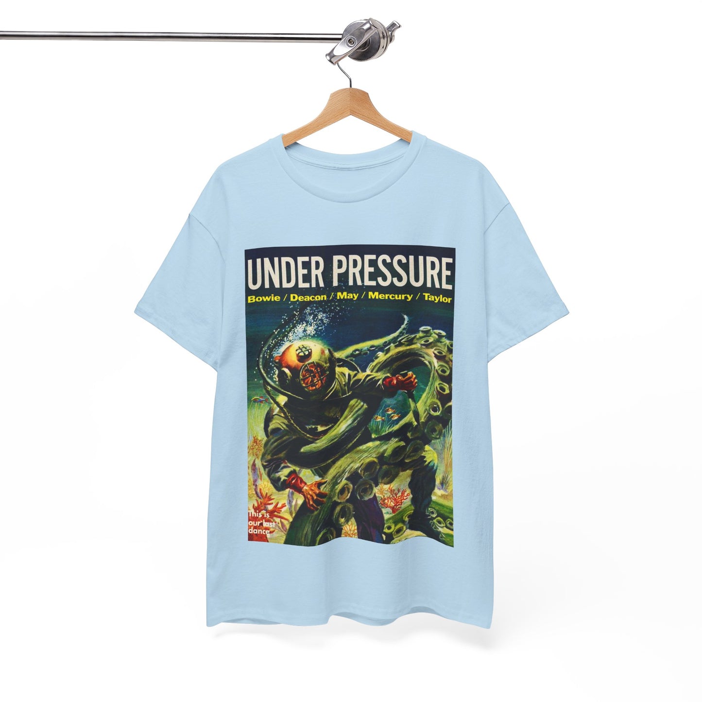 Under Pressure T-shirt