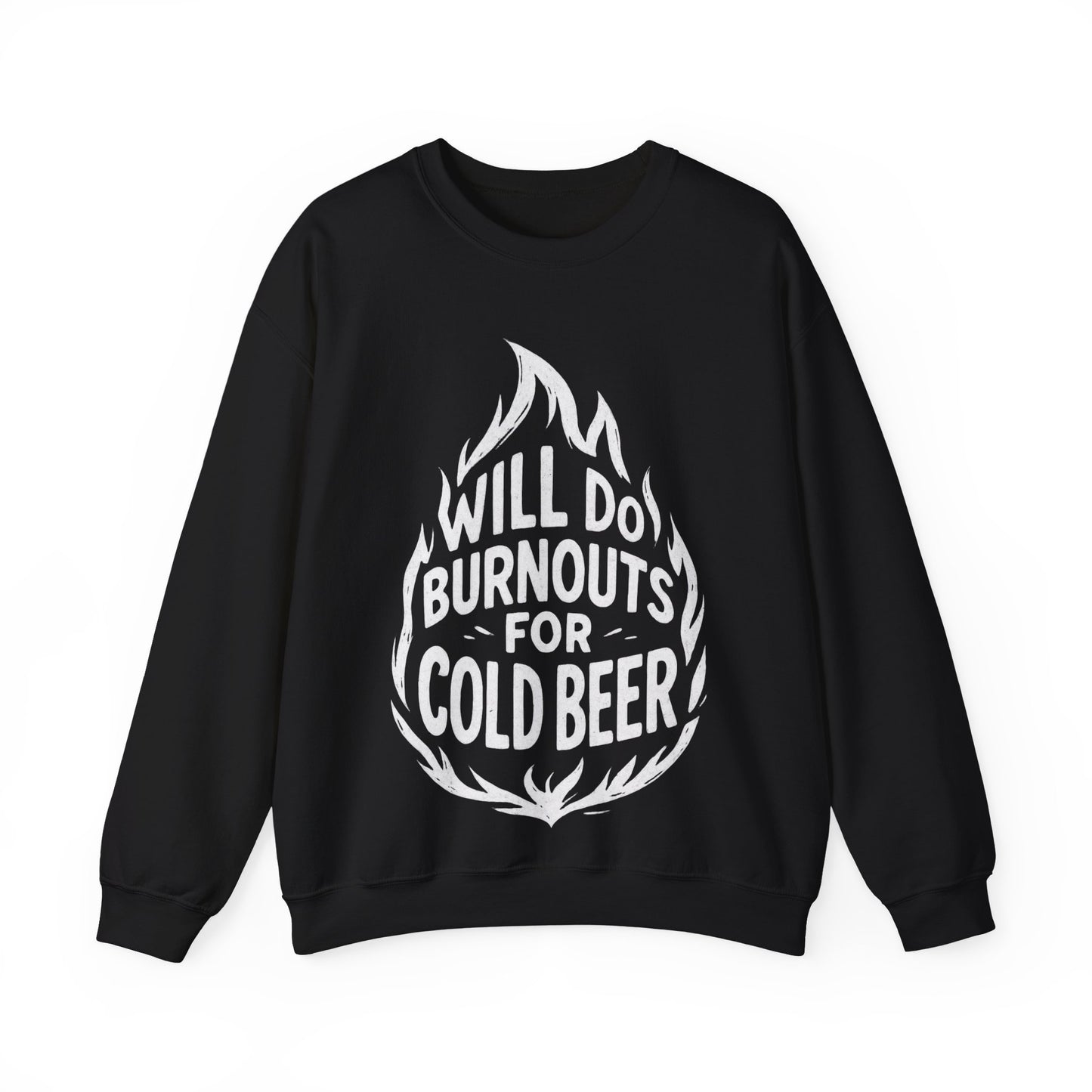 Will Do Burnouts For Cold Beer Sweatshirt - Retro Au Go Go