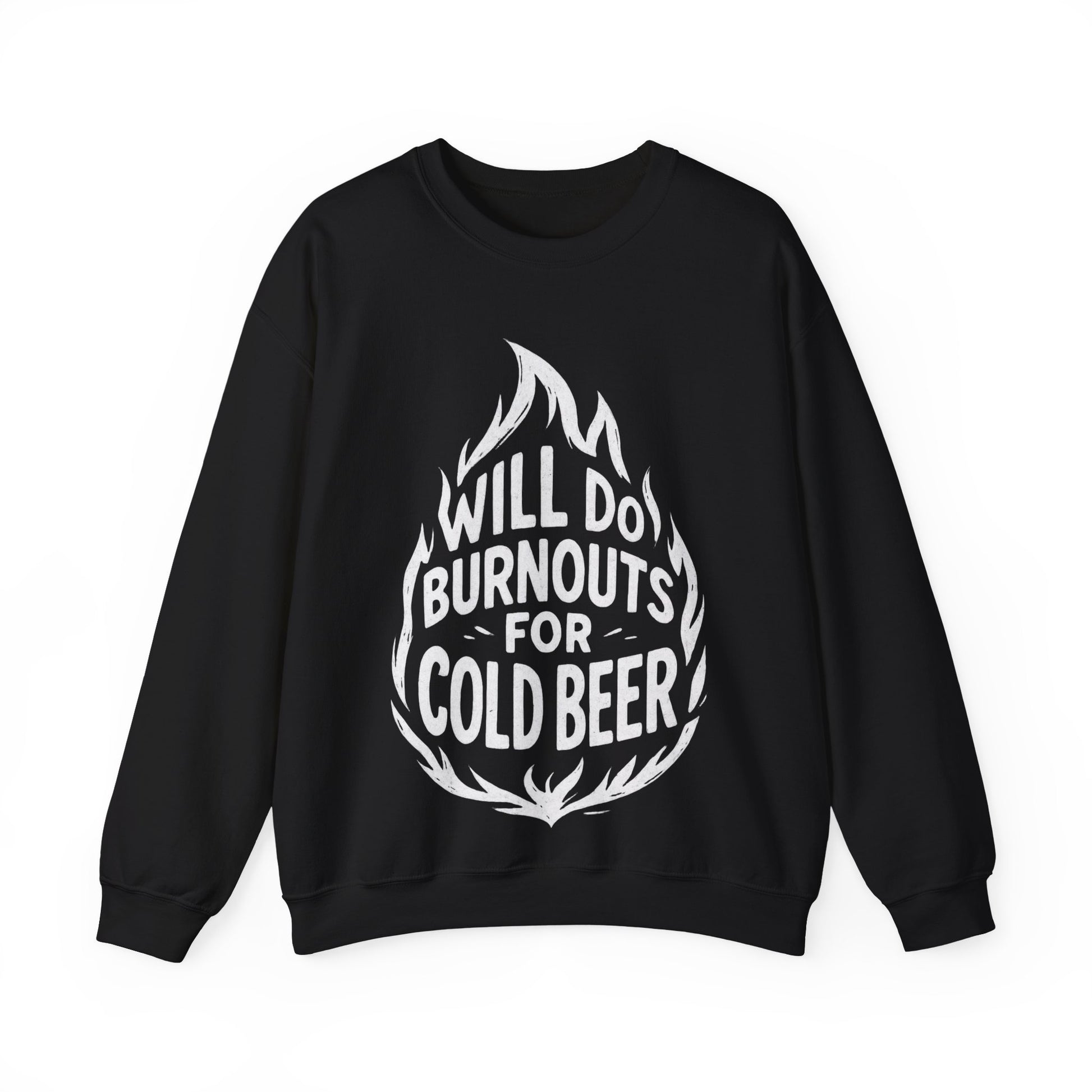 Will Do Burnouts For Cold Beer Sweatshirt - Retro Au Go Go