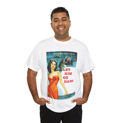 Let Him Go Hang T-shirt - Retro Au Go Go