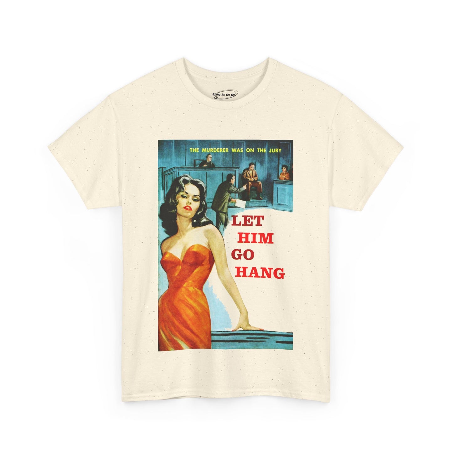 Let Him Go Hang T-shirt - Retro Au Go Go