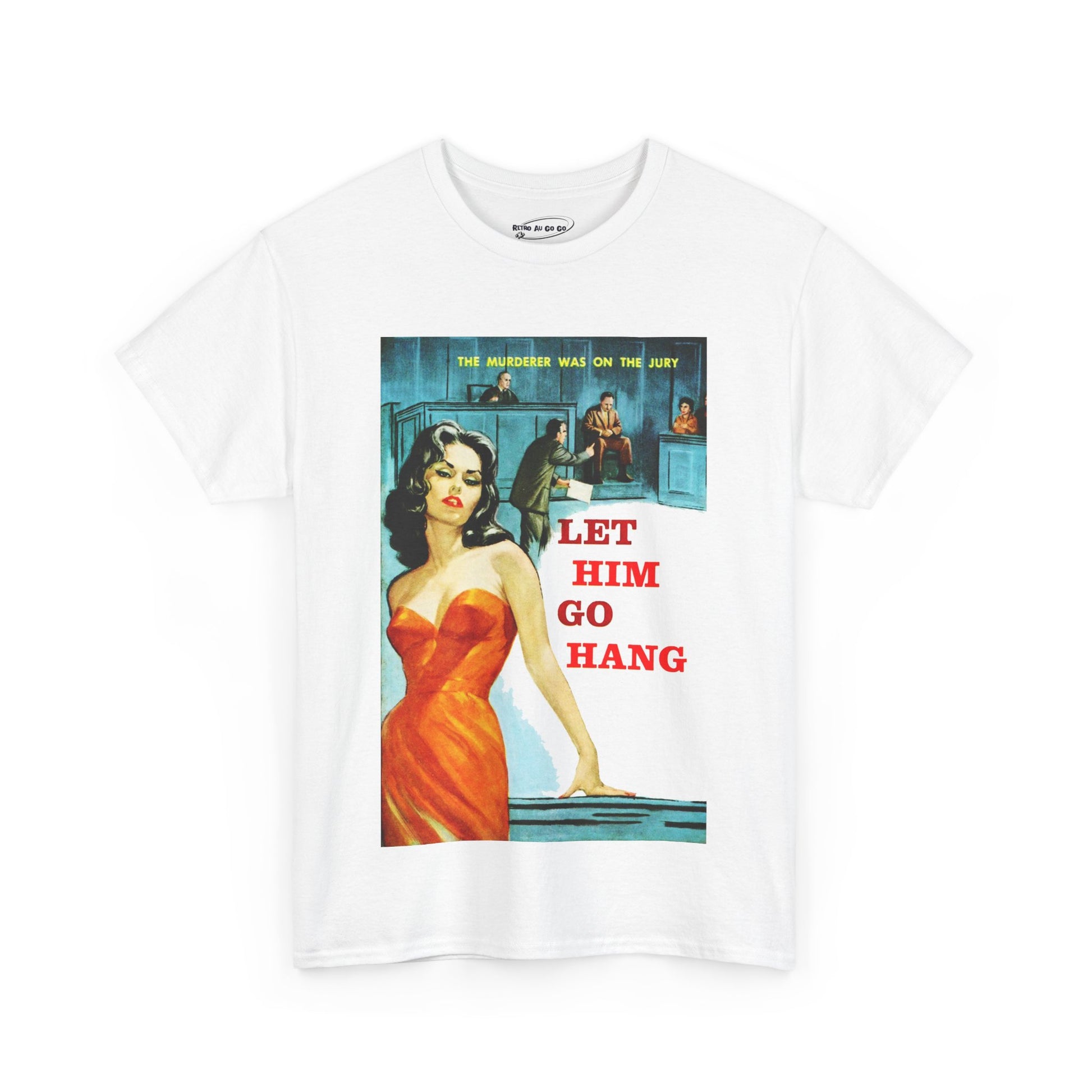 Let Him Go Hang T-shirt - Retro Au Go Go
