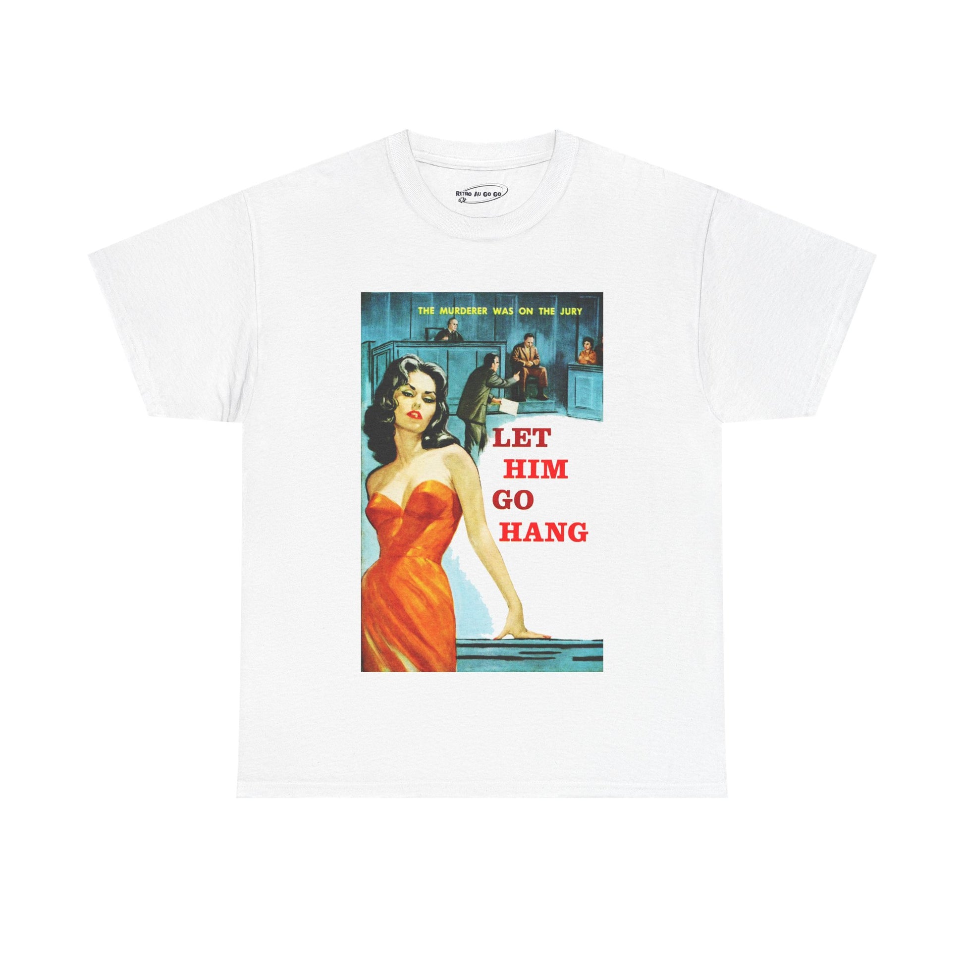 Let Him Go Hang T-shirt - Retro Au Go Go